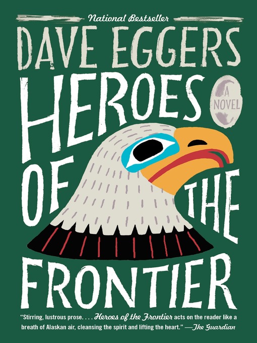 Title details for Heroes of the Frontier by Dave Eggers - Available